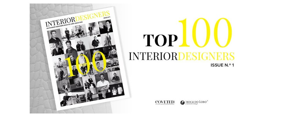 BOCA DO LOBO AND COVETED MAGAZINE PRESENT TOP 100 INTERIOR DESIGNERS
